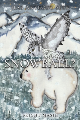 Has Anybody Seen Snowball? - Masih, Bright