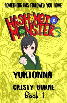 Hashimoto Monsters: Yukionna: Book 1 - Burne, Cristy