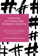 Hashtag Activism and Women's Rights: Are Social Media Campaigns Really Making Laws Better for Women and Girls?