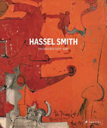 Hassel Smith: Tip Toe Down to Art - Paintings 1937-1997