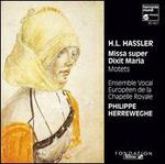 Hassler: Missa I super Dixit Maria; Motets; Vater unser im Himmelreich; Lechner: Si bona suscepimus - Ensemble Vocal Europen