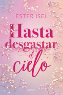 Hasta Desgastar El Cielo / Until the Sky Is Worn Out