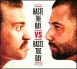 Haste the Day vs. Haste the Day - Haste the Day