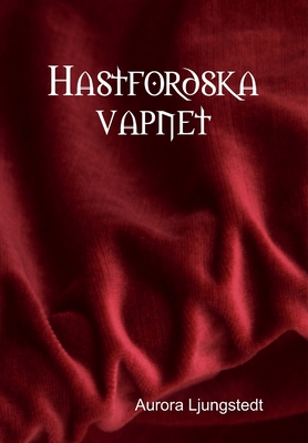 Hastfordska Vapnet - Ljungstedt, Aurora