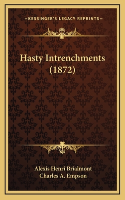 Hasty Intrenchments (1872) - Brialmont, Alexis Henri, and Empson, Charles A (Translated by)