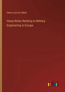 Hasty Notes Relating to Military Engineering in Europe