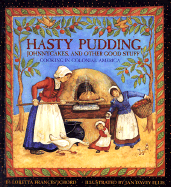 Hasty Pudding, Johnny Cakes and Other Good Stuff: Cooking in Colonial America