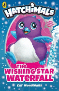 Hatchimals: The Wishing Star Waterfall: (Book 2)