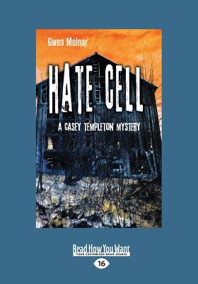 Hate Cell: A Casey Templeton Mystery - Molnar, Gwen