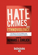 Hate Crimes and Ethnoviolence: The History, Current Affairs, and Future of Discrimination in America