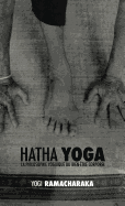 Hatha Yoga: La Philosophie Yoguique Du Bien-?tre Corporel