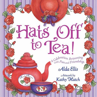 Hats Off to Tea! - Ellis, Alda