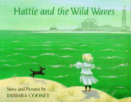 Hattie and the Wild Waves - Cooney, Barbara, and Haynes, R (Editor)