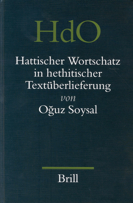 Hattischer Wortschatz in Hethitischer Textuberlieferung - Soysal, Oguz