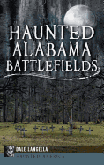 Haunted Alabama Battlefields