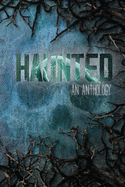 Haunted: An Anthology
