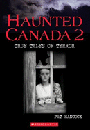 Haunted Canada 2: True Tales of Terror