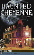 Haunted Cheyenne