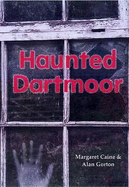 Haunted Dartmoor - Caine, Margaret, and Gorton, Alan