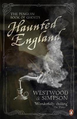 Haunted England: The Penguin Book of Ghosts - Westwood, Jennifer