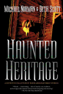 Haunted Heritage: A Definitive Collection of North American Ghost Stories