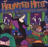 Haunted Hits: An Hour Of Scary Songs & Sounds - Various Artists