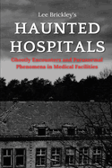 Haunted Hospitals: Ghostly Encounters and Paranormal Phenomena in Medical Facilities