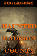 Haunted Madison County: Hauntings, Mysteries, and Urban Legends
