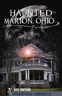 Haunted Marion Ohio