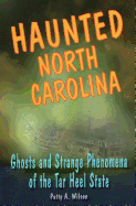 Haunted North Carolina: Ghosts and Strange Phenomena of the Tar Heel State
