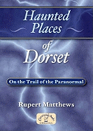 Haunted Places of Dorset