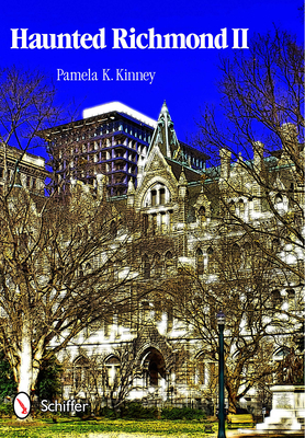 Haunted Richmond II - Kinney, Pamela K