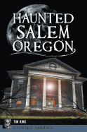 Haunted Salem, Oregon