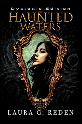 Haunted Waters: Dyslexic Edition - Reden, Laura C