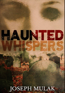 Haunted Whispers: Premium Hardcover Edition