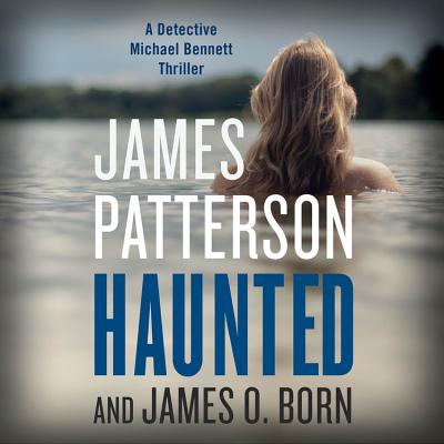 Haunted - Patterson, James, and Born, James O, and Mastrogiorgio, Danny (Read by)