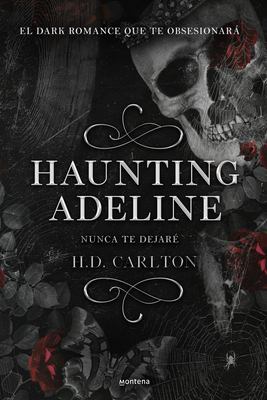 Haunting Adeline (Nunca Te Dejar?) - Carlton, H D