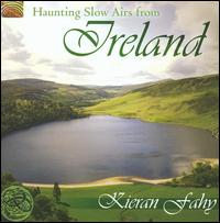 Haunting Slow Airs from Ireland - Kieran Fahy