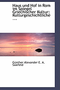 Haus Und Hof in ROM Im Spiegel Griechischer Kultur: Kulturgeschichtliche