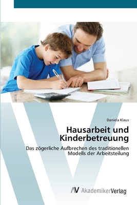 Hausarbeit und Kinderbetreuung - Klaus, Daniela