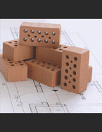 Hausbautagebuch: Dokumentiere deinen Traum vom Eigenheim: &#9830; Tagebuch fr alle Bauherren &#9830; Erstelle tgliche Bauberichte &#9830; Mit Platz fr Erinnerungen, Notizen oder Fotos &#9830; A4+ Format &#9830; Motiv: Ziegelsteine