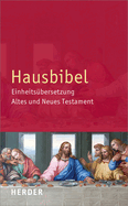 Hausbibel: Einheitsubersetzung. Altes Und Neues Testament