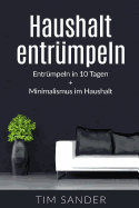 Haushalt Entrmpeln: Entrmpeln in 10 Tagen + Minimalismus Im Haus