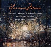 Havana Moon - Evelyn Ulex (piano); J.P. Jofre (bandoneon); Liana Gourdjia (violin); Mariam Adam (clarinet); TransAtlantic Ensemble