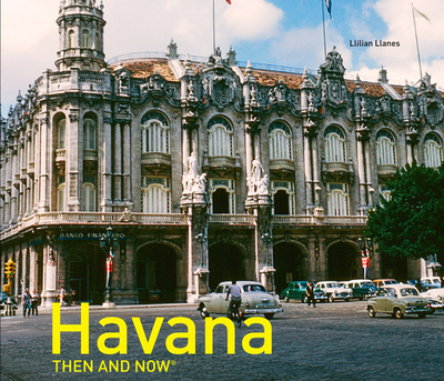 Havana Then and Now(r) - Llanes, Llilian