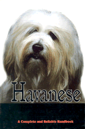 Havanese: A Complete and Reliable Handbook
