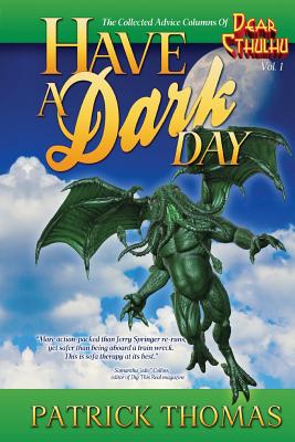 Have A Dark Day: a Dear Cthulhu collection - Thomas, Patrick