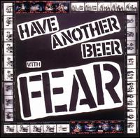 Have Another Beer with Fear - Fear