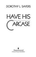 Have His Carcase: A Lord Peter Wimsey Mystery with Harriet Vane - Sayers, Dorothy L