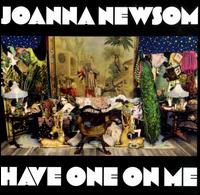 Have One on Me - Joanna Newsom